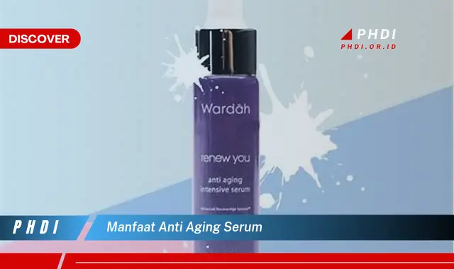 manfaat anti aging serum