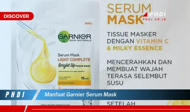 manfaat garnier serum mask