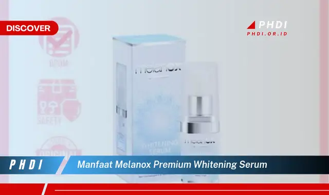 manfaat melanox premium whitening serum