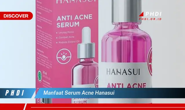 manfaat serum acne hanasui