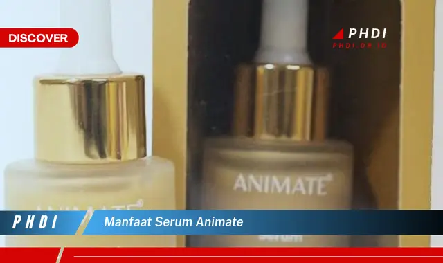 manfaat serum animate