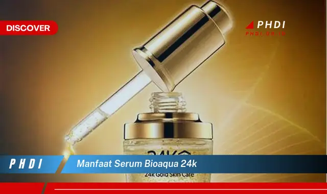 manfaat serum bioaqua 24k