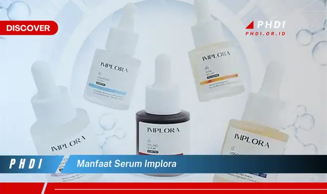 manfaat serum implora