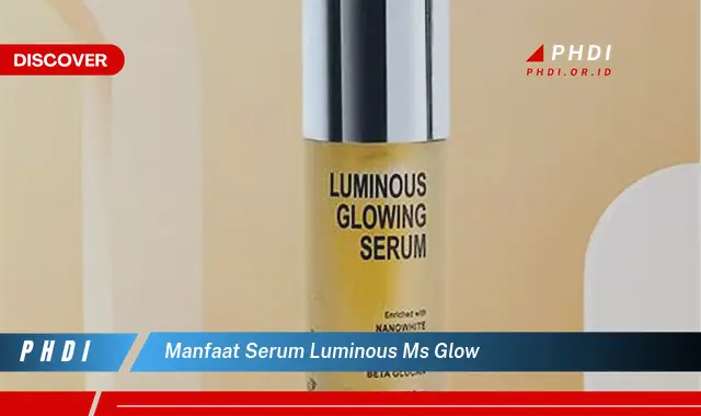 manfaat serum luminous ms glow