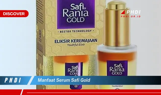 Temukan Manfaat Serum Safi Gold yang Bikin Kamu Penasaran!