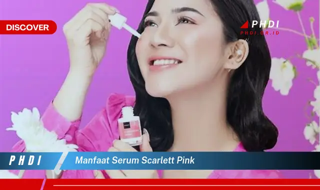 manfaat serum scarlett pink