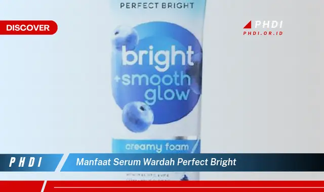 manfaat serum wardah perfect bright