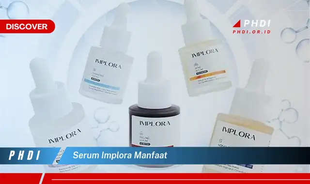 serum implora manfaat