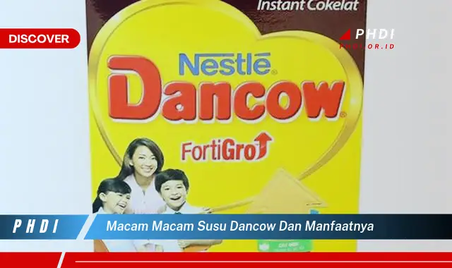 macam macam susu dancow dan manfaatnya