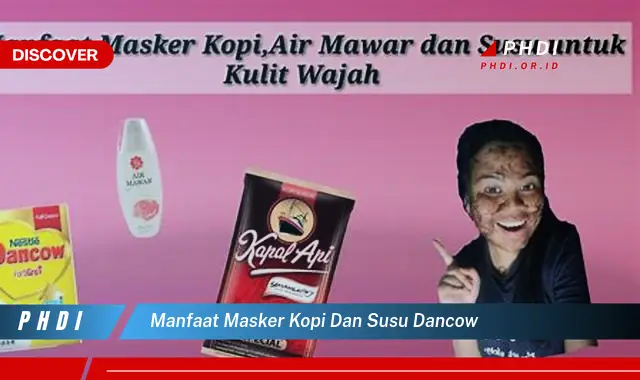 manfaat masker kopi dan susu dancow