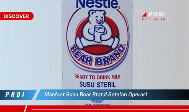 manfaat susu bear brand setelah operasi