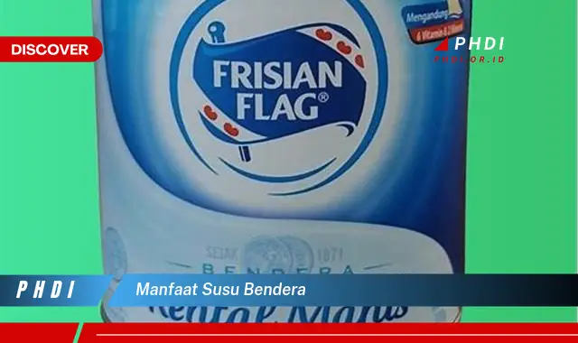 manfaat susu bendera