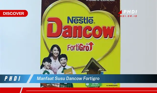 manfaat susu dancow fortigro