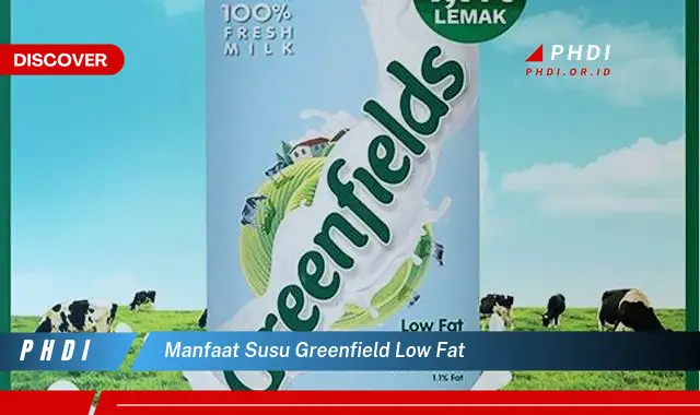 manfaat susu greenfield low fat