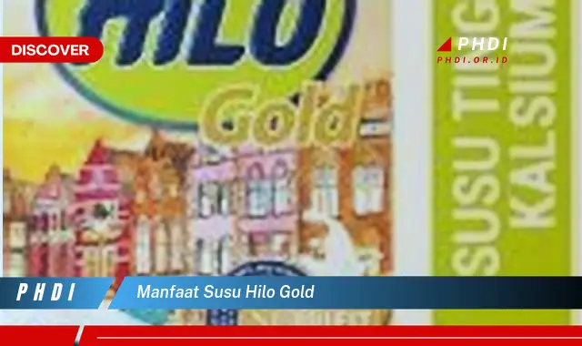 manfaat susu hilo gold