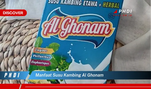 manfaat susu kambing al ghonam