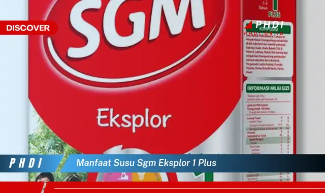 manfaat susu sgm eksplor 1 plus