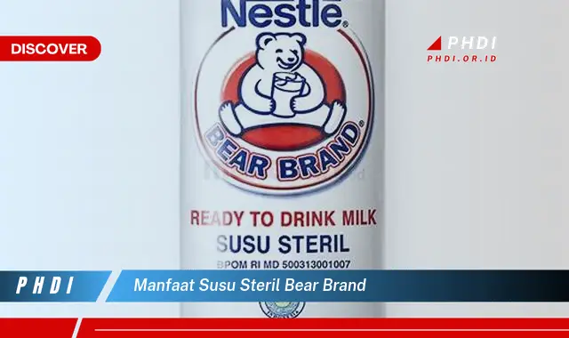 manfaat susu steril bear brand