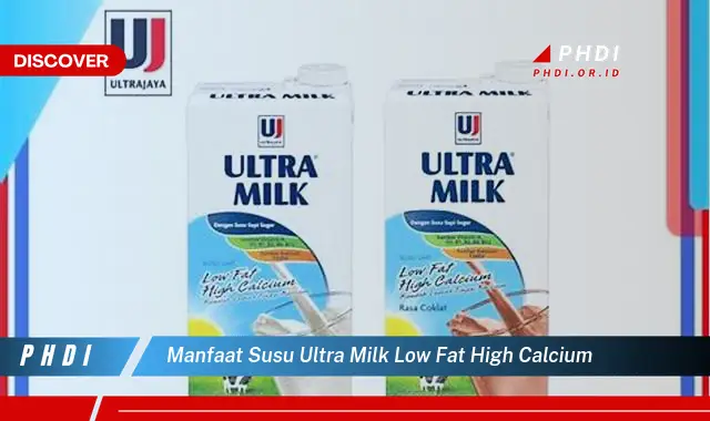 manfaat susu ultra milk low fat high calcium