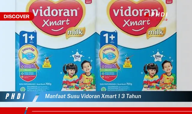 manfaat susu vidoran xmart 1 3 tahun