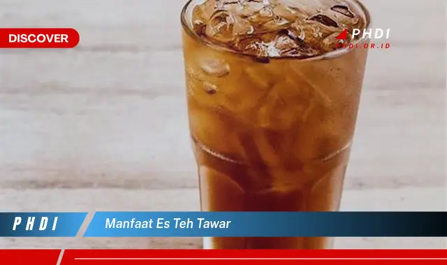 manfaat es teh tawar