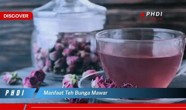 manfaat teh bunga mawar