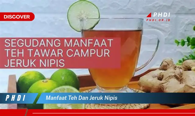 manfaat teh dan jeruk nipis