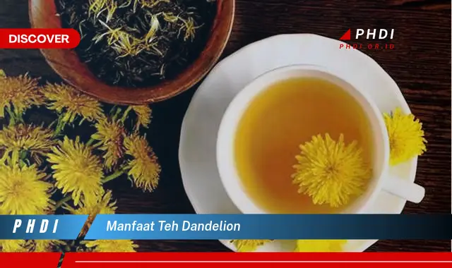 manfaat teh dandelion