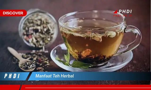 manfaat teh herbal