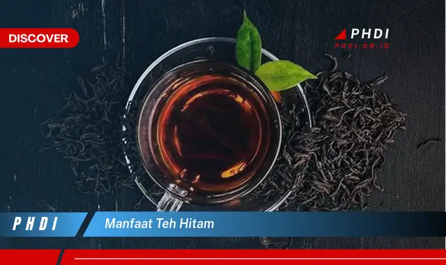 manfaat teh hitam