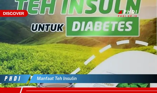 manfaat teh insulin