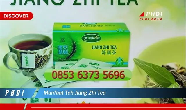 Ketahui 7 Manfaat Teh Jiang Zhi Tea yang Bikin Kamu Penasaran