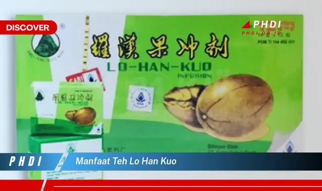 manfaat teh lo han kuo