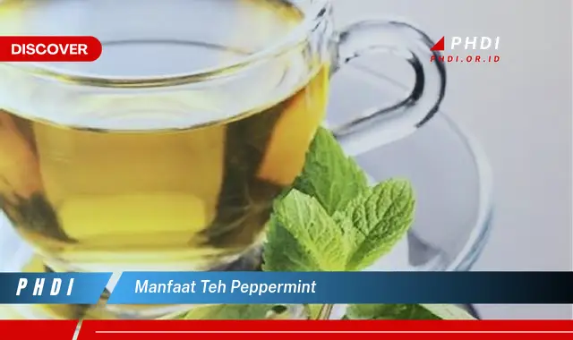 manfaat teh peppermint