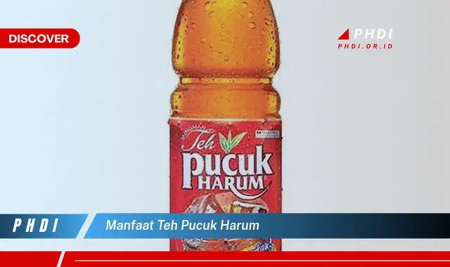 manfaat teh pucuk harum