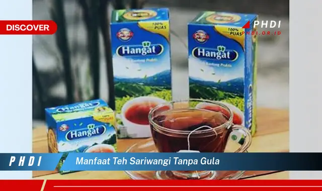 manfaat teh sariwangi tanpa gula