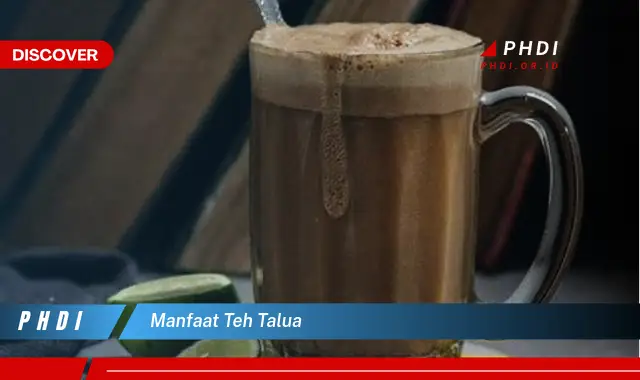 manfaat teh talua