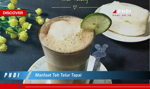 manfaat teh telur tapai