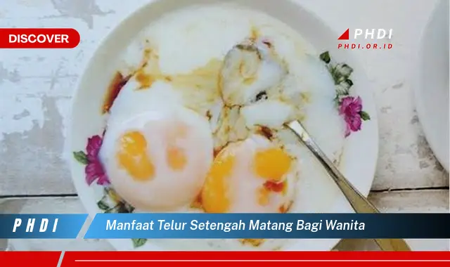 manfaat telur setengah matang bagi wanita