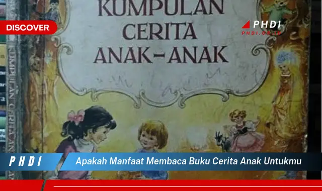 apakah manfaat membaca buku cerita anak untukmu