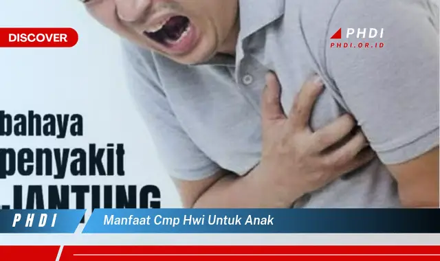 manfaat cmp hwi untuk anak