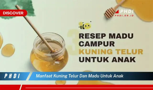 manfaat kuning telur dan madu untuk anak