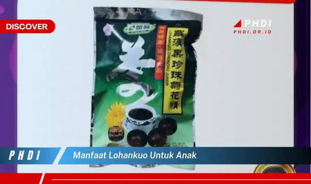 manfaat lohankuo untuk anak