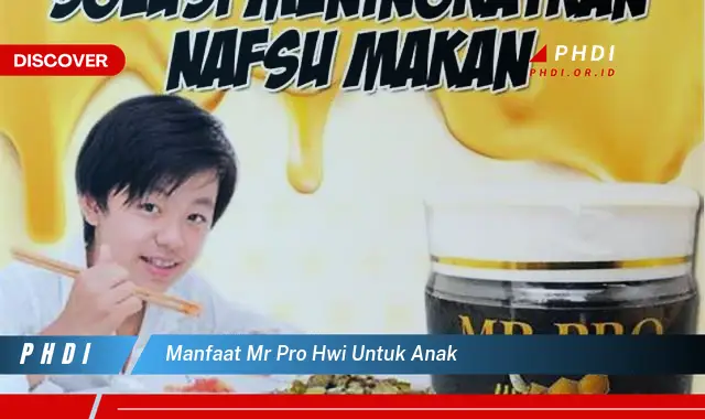 manfaat mr pro hwi untuk anak