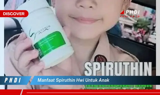 manfaat spiruthin hwi untuk anak