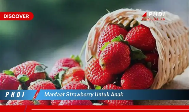 manfaat strawberry untuk anak