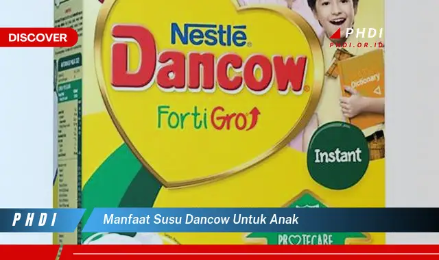 manfaat susu dancow untuk anak