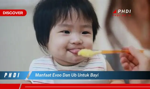 manfaat evoo dan ub untuk bayi