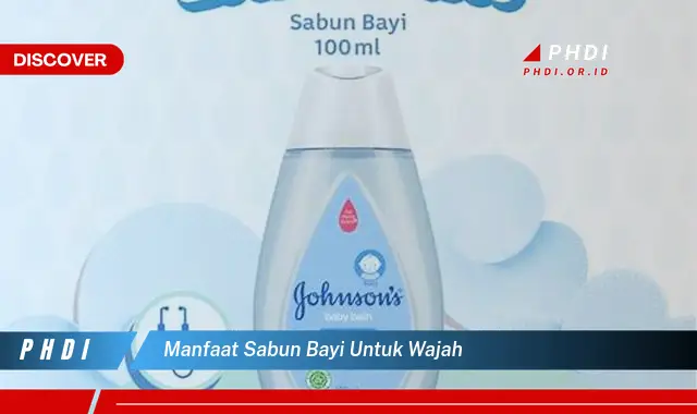 manfaat sabun bayi untuk wajah