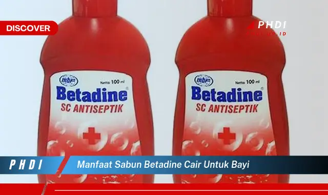 manfaat sabun betadine cair untuk bayi